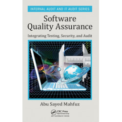Software Quality Assurance: Integrating Testing, Security, and Audit
