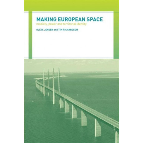 Making European Space: Mobility, Power and Territorial Identity