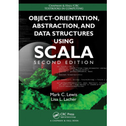 Object-Orientation, Abstraction, and Data Structures Using Scala