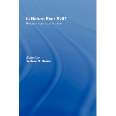 Is Nature Ever Evil?: Religion, Science and Value
