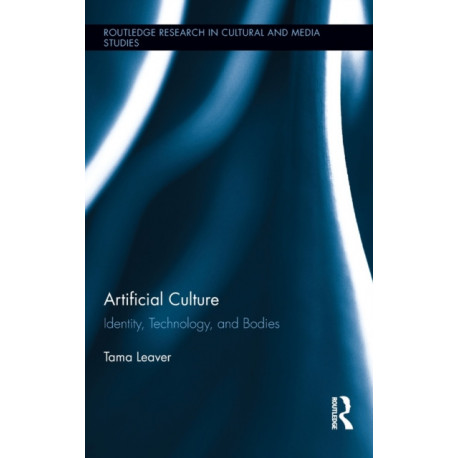 Artificial Culture: Identity, Technology, and Bodies