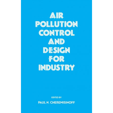 Air Pollution Control and Design for Industry