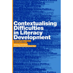 Contextualising Difficulties in Literacy Development: Exploring Politics, Culture, Ethnicity and Ethics