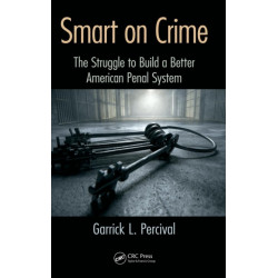 Smart on Crime: The Struggle to Build a Better American Penal System