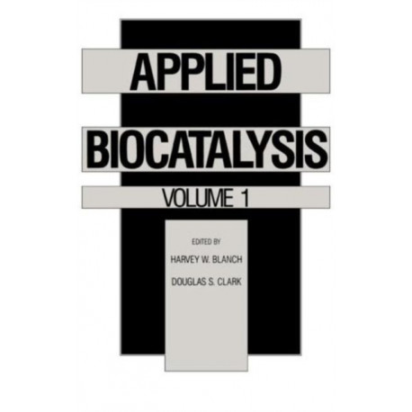 Applied Biocatalysis: Volume 1