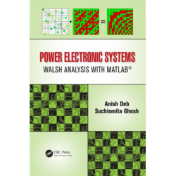 Power Electronic Systems: Walsh Analysis with MATLAB®