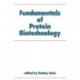 Fundamentals of Protein Biotechnology