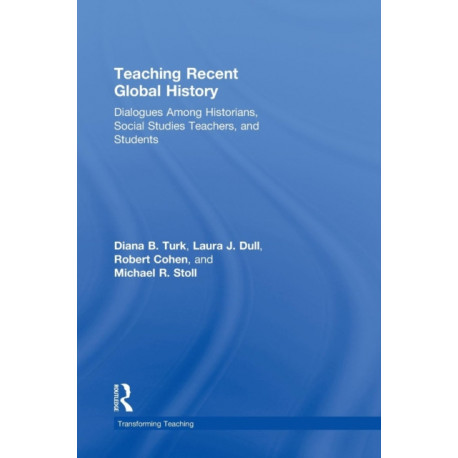 Teaching Recent Global History: Dialogues Among Historians, Social Studies Teachers and Students