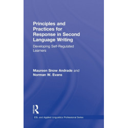 Principles and Practices for Response in Second Language Writing: Developing Self-Regulated Learners
