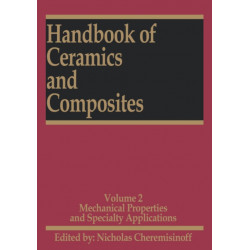 Handbook of Ceramics and Composites: Mechanical Properties and Specialty Applications