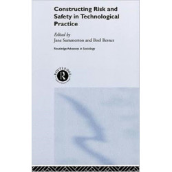 Constructing Risk and Safety in Technological Practice