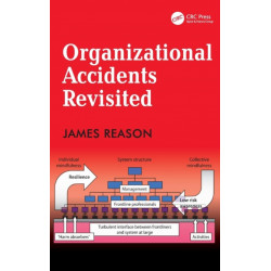 Organizational Accidents Revisited