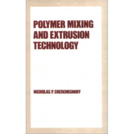 Polymer Mixing and Extrusion Technology