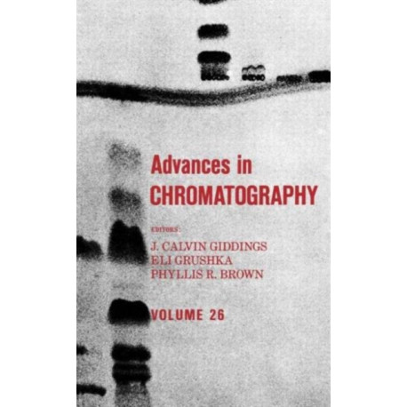 Advances in Chromatography: Volume 26
