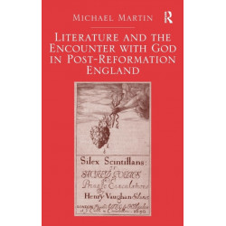 Literature and the Encounter with God in Post-Reformation England
