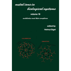 Metal Ions in Biological Systems: Volume 19: Antibiotics and Their Complexes