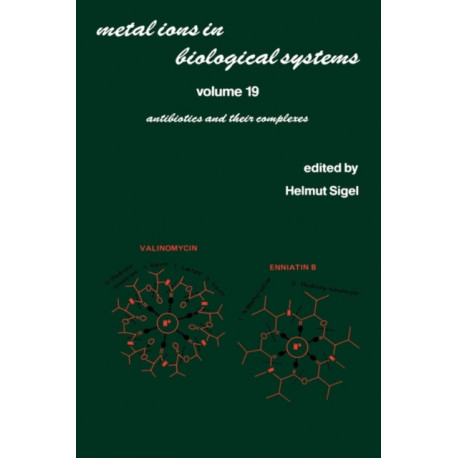 Metal Ions in Biological Systems: Volume 19: Antibiotics and Their Complexes