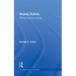 Woody Guthrie: Writing America's Songs