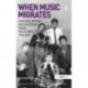 When Music Migrates: Crossing British and European Racial Faultlines, 1945?2010