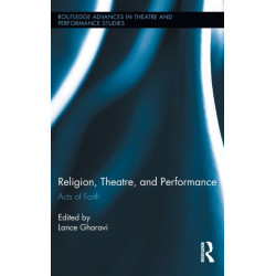 Religion, Theatre, and Performance: Acts of Faith