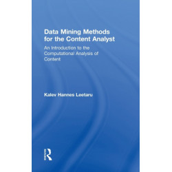 Data Mining Methods for the Content Analyst: An Introduction to the Computational Analysis of Content