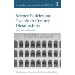 Science Policies and Twentieth-Century Dictatorships: Spain, Italy and Argentina