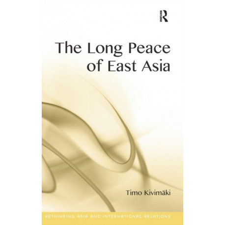 The Long Peace of East Asia