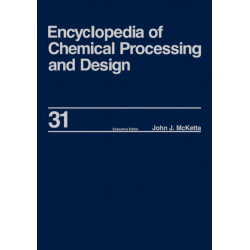 Encyclopedia of Chemical Processing and Design: Volume 31 - Natural Gas Liquids and Natural Gasoline to Offshore Process Piping: High Performance Alloys