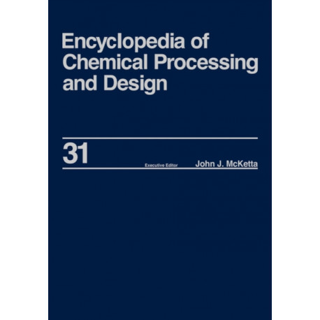 Encyclopedia of Chemical Processing and Design: Volume 31 - Natural Gas Liquids and Natural Gasoline to Offshore Process Piping: High Performance Alloys