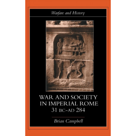 Warfare and Society in Imperial Rome, C. 31 BC-AD 280