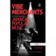 Vibe Merchants: The Sound Creators of Jamaican Popular Music