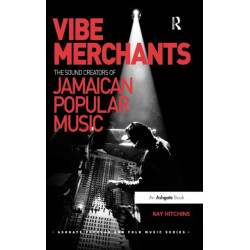 Vibe Merchants: The Sound Creators of Jamaican Popular Music