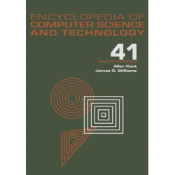Encyclopedia of Computer Science and Technology: Volume 41 - Supplement 26 - Application of Bayesan Belief Networks to Highway Construction to Virtual Reality Software and Technology