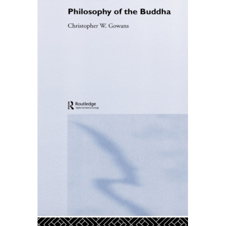 Philosophy of the Buddha: An Introduction