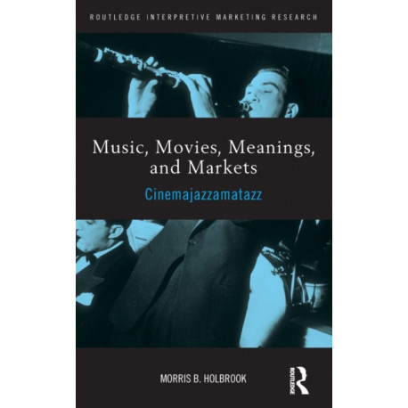 Music, Movies, Meanings, and Markets: Cinemajazzamatazz