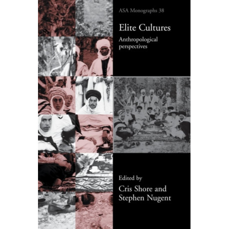 Elite Cultures: Anthropological Perspectives