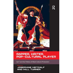 Rapper, Writer, Pop-Cultural Player: Ice-T and the Politics of Black Cultural Production
