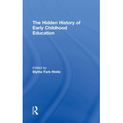 The Hidden History of Early Childhood Education