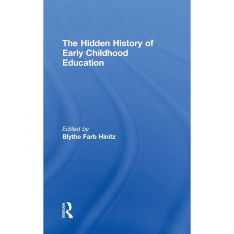 The Hidden History of Early Childhood Education