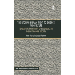 The Utopian Human Right to Science and Culture: Toward the Philosophy of Excendence in the Postmodern Society
