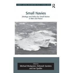 Small Navies: Strategy and Policy for Small Navies in War and Peace