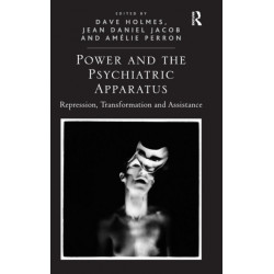 Power and the Psychiatric Apparatus: Repression, Transformation and Assistance