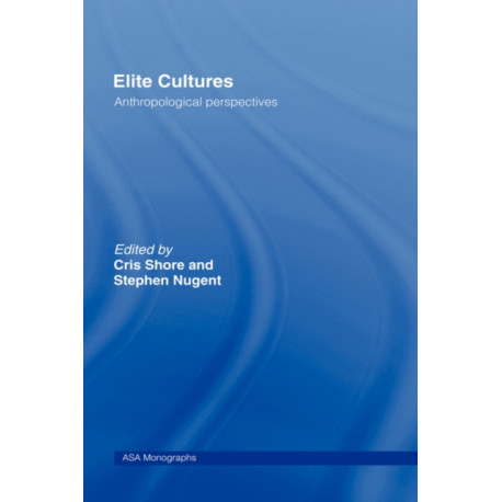 Elite Cultures: Anthropological Perspectives