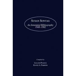 Susan Sontag: An Annotated Bibliography 1948-1992