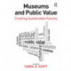 Museums and Public Value: Creating Sustainable Futures