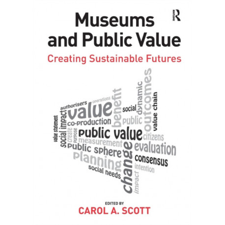 Museums and Public Value: Creating Sustainable Futures