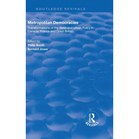 Metropolitan Democracies: Transformations of the State and Urban Policy in Canada, France and Great Britain