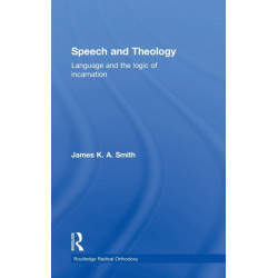 Speech and Theology: Language and the Logic of Incarnation
