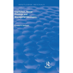 Capitalism, Social Privilege and Managerial Ideologies
