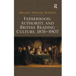 Fatherhood, Authority, and British Reading Culture, 1831-1907